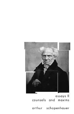 Essays II. Counsels and Maxims - Arthur Schopenhauer - cover