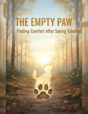 The Empty Paw: Finding Comfort After Saying Goodbye - Luke Dobbins - cover