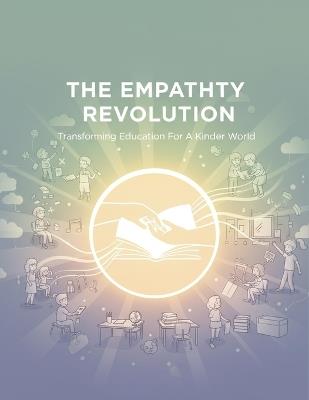 The Empathy Revolution: Transforming Education For A Kinder World - Kevin Henson - cover