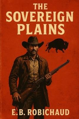 The Sovereign Plains - Eb Robichaud - cover
