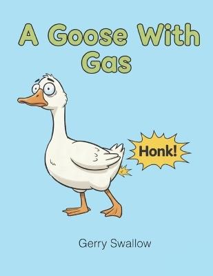 A Goose With Gas - Gerry Swallow - cover