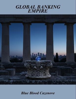 Global Banking Empire: Blue Blood Cazenove - Migdaliz Rodriguez - cover