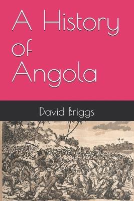 A History of Angola - David Briggs - cover