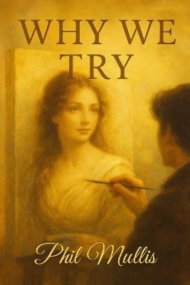 Why We Try - Phil Mullis - cover