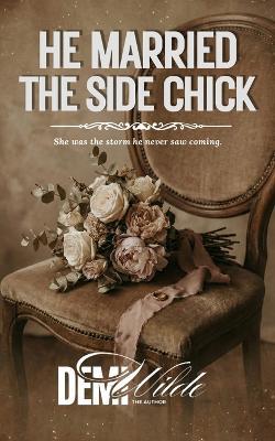He Married the Side Chick - Demi Wilde - cover