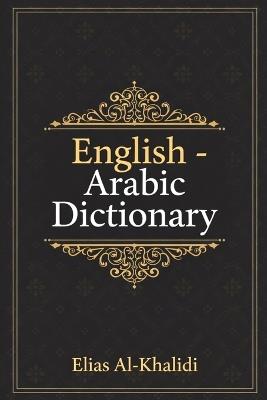 English - Arabic Dictionary - Elias Al-Khalidi - cover