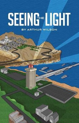 Seeing The Light - Arthur J Wilson - cover