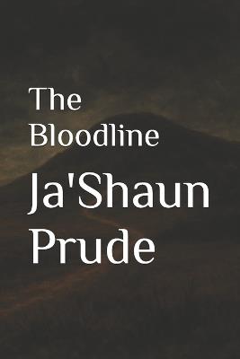The Bloodline - Ja'shaun Prude - cover