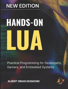 Libro in inglese Hands-On Lua: Practical Programming for Developers, Gamers, and Embedded Systems  - Albert Brian Desmond