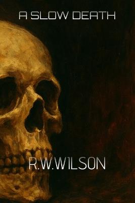 A Slow Death - Robert Wilson - cover