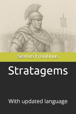 Stratagems: With updated language - Sextus Frontinus - cover