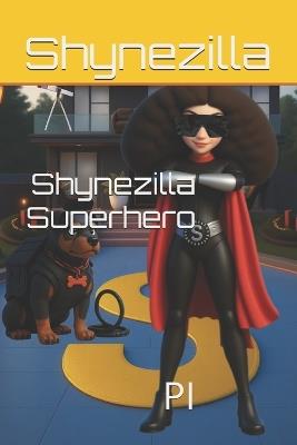 Shynezilla Superhero: Pi - Shyne Zilla - cover
