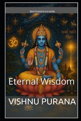 Vishnu Purana: Eternal Wisdom - Bhushan Kulkarni - cover