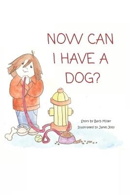 Now Can I Have a Dog? - Barb Miller - cover
