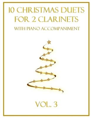 10 Christmas Duets for 2 Clarinets with Piano Accompaniment: Vol. 3 - B C Dockery - cover