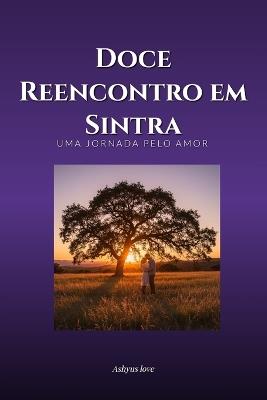 Doce Reencontro em Sintra - Ashyus Love - cover