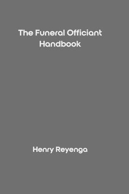 The Funeral Officiant Handbook - Henry Reyenga - cover