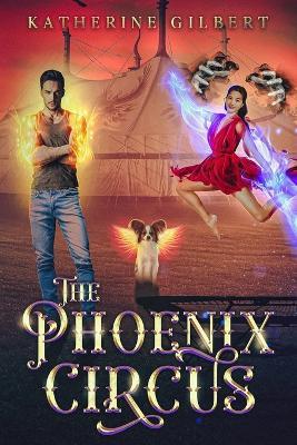 The Phoenix Circus - Katherine Gilbert - cover