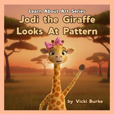 Jodi the Giraffe Looks At Pattern - Vicki Burke - cover
