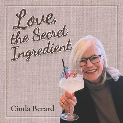 Love, the Secret Ingredient - Cinda Berard - cover