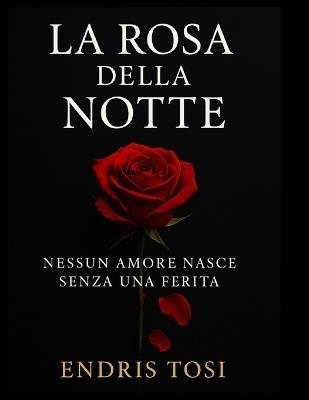 La Rosa della Notte - Endris Tosi - cover