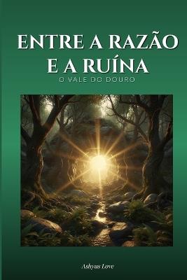 Entre a Razão E a Ruína - Ashyus Love - cover