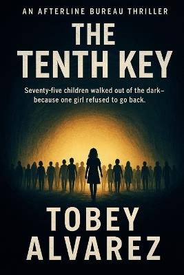 The Afterline Bureau: The Tenth Key - Tobey Alvarez - cover