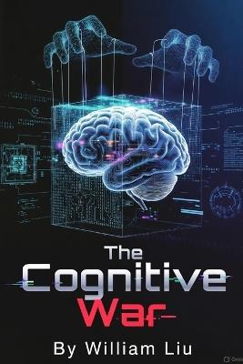 The Cognitive War - William Liu - cover