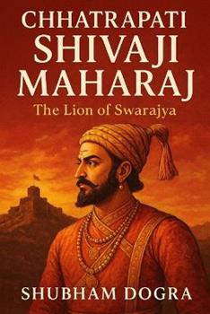 Libro in inglese Chhatrapati Shivaji Maharaj: The Lion of Swarajya  - Shubham Dogra