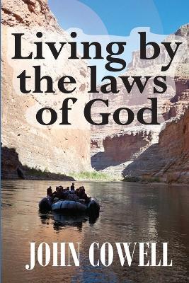 Living by the laws of God - John Cowell - cover