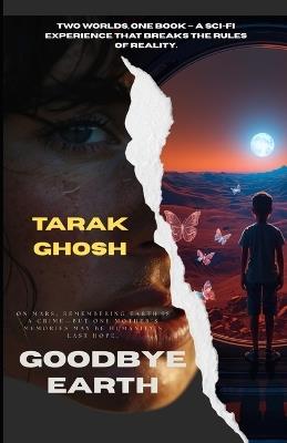 Goodbye Earth: Two Sci-Fi novels under one cover - Tarak Ghosh - cover