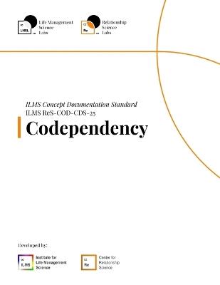 ILMS Concept Documentation Standard - Codependency (ReS-COD-CDS-25) - Life Management Science Labs - cover