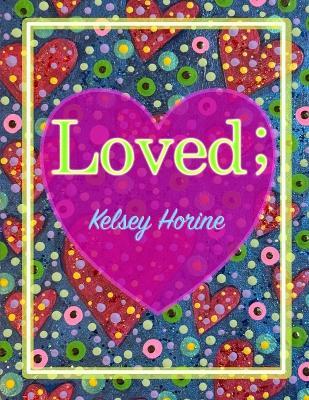 Loved; - Kelsey Horine - cover