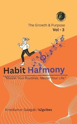 Habit Harmony: "Master Your Routines. Master Your Life." - Kirankumar Galagali - cover