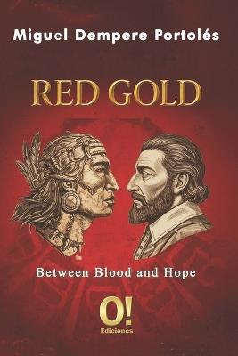 Red Gold: Between Blood and Hope - Migueul Dempere Portolés - cover