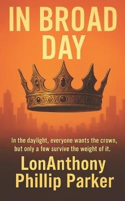 In Broad Day - Lonanthony Phillip Parker - cover