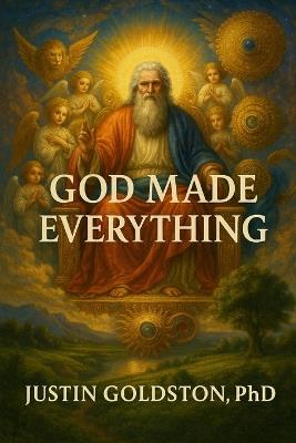 God Made Everything - Justin Goldston - cover