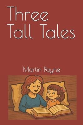 Three Tall Tales - Martin Payne - cover