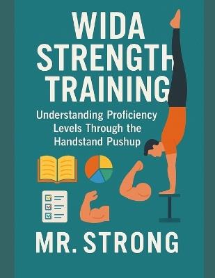 WIDA Strength Training: Understanding Proficiency Levels Through the Handstand Pushup - Strong English - cover