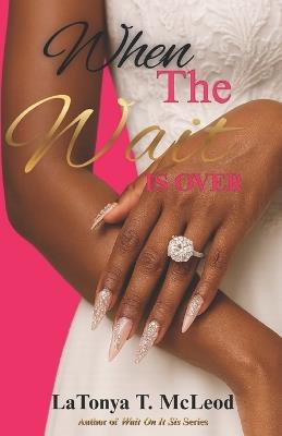 When The Wait is Over - Latonya T McLeod - cover