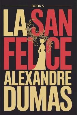 La San Felice - Book 5: A New Translation - Alexandre Dumas - cover