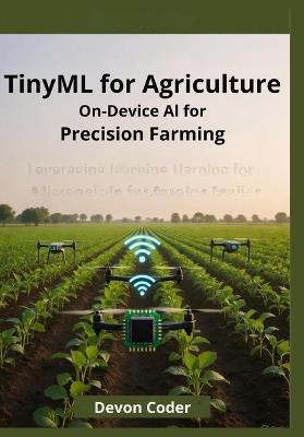 TinyML for Agriculture: On-Device AI for Precision Farming - Devon Code - cover