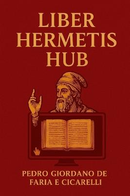 Liber Hermetis Hub - Pedro Giordano de Faria E Cicarelli - cover
