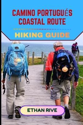Camino Portugués Coastal Route Hiking Guide - Ethan Rive - cover
