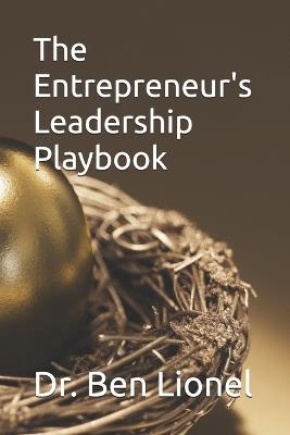 The Entrepreneur's Leadership Playbook - Ben Lionel - cover