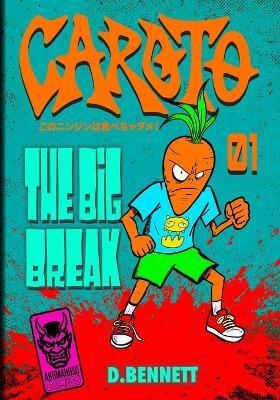 Caroto: The Big Break - Daniel James Bennett - cover