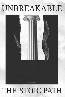 Unbreakable: The Stoic Path - Read and Awake - cover
