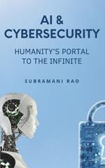 AI & Cybersecurity - Humanity's Portal to the Infinite