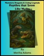 Reptiles that Seem like Myths
