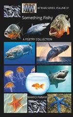 Something Fishy: A Poetry Collection